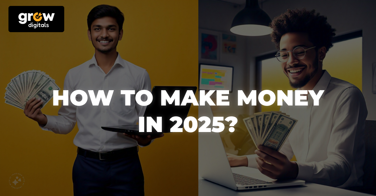 How to Make Money in 2025?